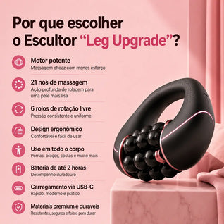 Massajador Modelador Leg Upgrade™